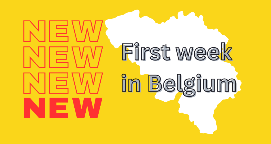 First week in belgium